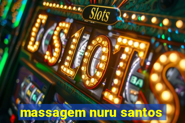 massagem nuru santos